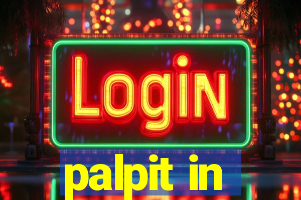 palpit in